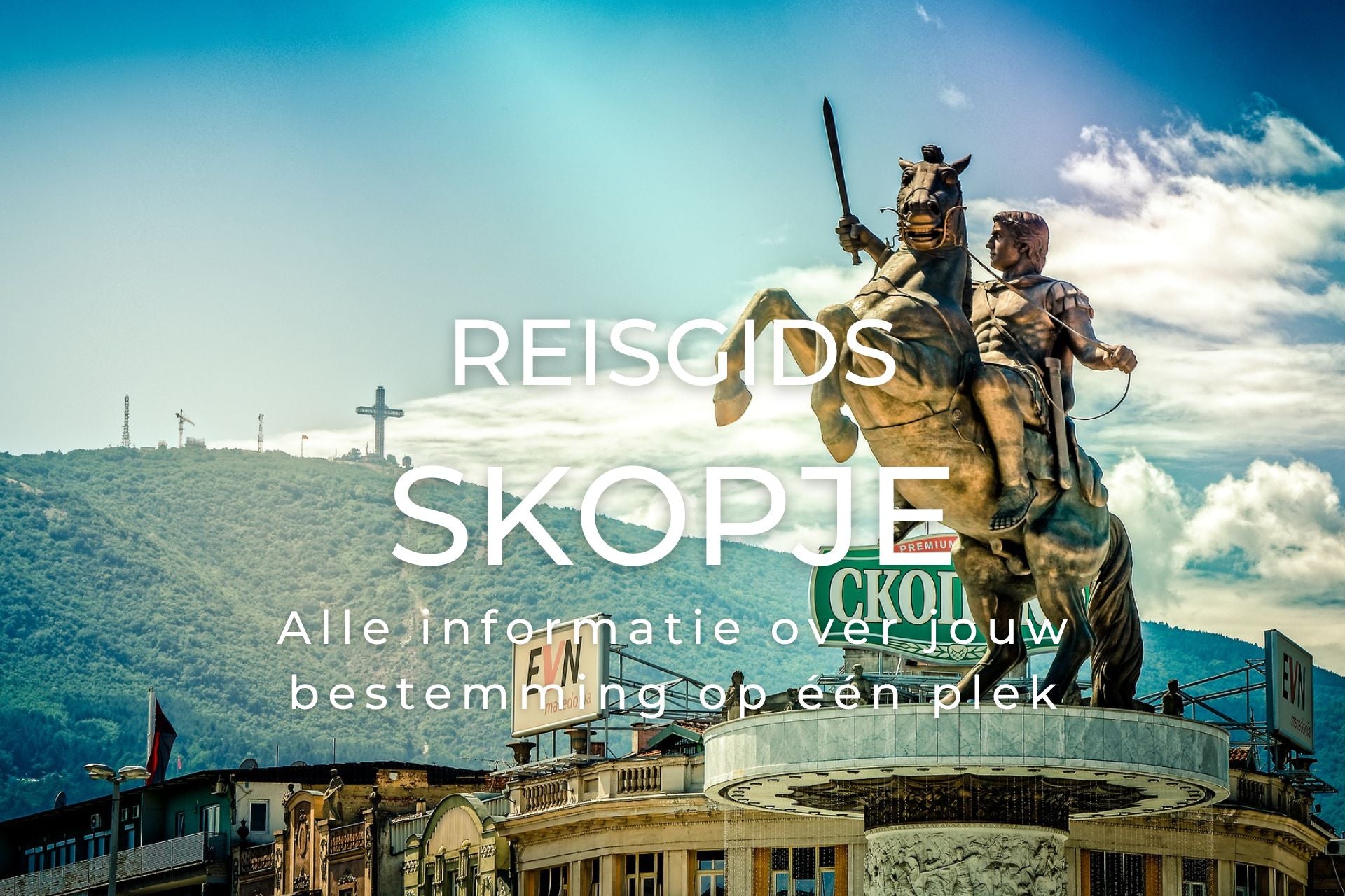 Reisgids Skopje met alle bezienswaardigheden hotspots highlights restaurants reistips