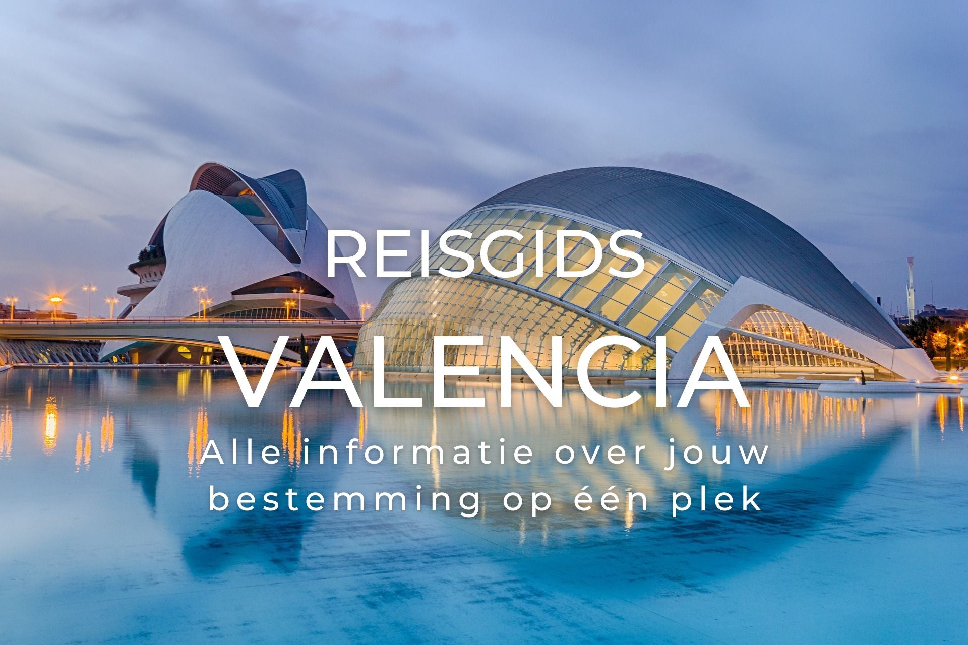 Reisgids Valencia met alle bezienswaardigheden restaurants beste tips hotspots en highlights
